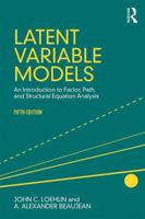 Latent Variable Models: An Introduction to Factor, Path, and Structural Equation Analysis (Latent Variable Models: An Introduction to) 0805810838 Book Cover