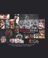 Blazermania: This is Our Story — The Official History of Portland Trailblazers 160887012X Book Cover