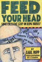 Feed Your Head: Some Excellent Stuff on Being Yourself 0894867555 Book Cover