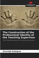 The Construction of the Professional Identity of the Teaching Supervisor 6208271142 Book Cover