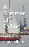 A Summer of Sailing: A few Notable Experiences B0F26RTSW7 Book Cover