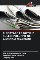 Riportare Le Notizie Sullo Sviluppo Nei Giornali Nigeriani (Italian Edition) 620802952X Book Cover