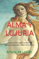 Alma Y Lujuria: Colecci�n EL SER Y LA BESTIA (Segunda Parte) 1980466904 Book Cover