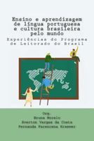 Ensino E Aprendizagem de L�ngua Portuguesa E Cultura Brasileira Pelo Mundo: Experi�ncias Do Programa de Leitorado Do Brasil 1944676023 Book Cover
