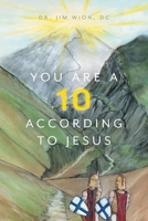 You Are a 10 According to Jesus 1525558986 Book Cover