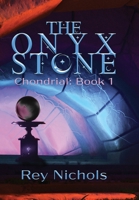 The Onyx Stone: Chondrials - Book 1 B0GZX4B9B3 Book Cover