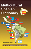 Multicultural Spanish Dictionary, 2nd Revised Edition: How Everyday Spanish Differs From Country to Country 0884003175 Book Cover