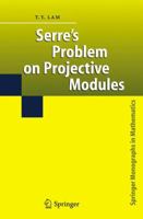 Serre's Problem on Projective Modules 3540233172 Book Cover