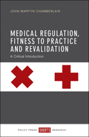 Medical Regulation, Fitness to Practice and Revalidation: A Critical Introduction 1447325443 Book Cover