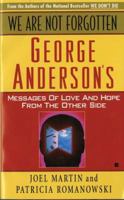We Are Not Forgotten: George Anderson's Messages of Love 0425132889 Book Cover