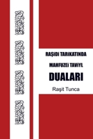 Mahfuzei Taviyl Dualari: Rasidi Tarikatindan Mezun olanlar için Günlük Okuncak Dualar Zikirler Salavatlar Sureler ve Evrad (Turkish Edition) 9403868929 Book Cover