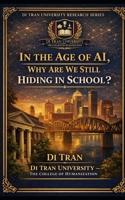 In the Age of AI, Why Are We Still Hiding in School?: When Knowledge Becomes Free, Discipline Becomes Everything B0GSQXKZWK Book Cover