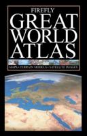 Firefly Great World Atlas: Maps, Terrain Models, Satellite Images 155297863X Book Cover