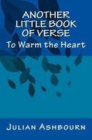 Another Little Book of Verse: To Warm the Heart 1541167228 Book Cover