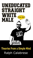 Uneducated Straight White Male 1737564939 Book Cover