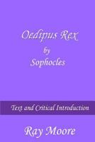 Oedipus Rex by Sophocles: Text and Critical Introduction 1523273593 Book Cover