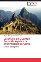 La Critica de Guaman Poma de Ayala a la Encomienda Peruana 3659023221 Book Cover