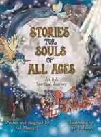Stories for Souls of All Ages: An A-Z Spiritual Journey 1039120431 Book Cover