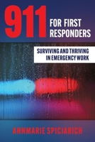 911 For First Responders: Surviving and Thriving in Emergency Work B0BQHD9TGG Book Cover