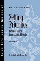 Setting Priorities: Personal Values, Organizational Results (Ideas Into Action Guidebooks) 1882197984 Book Cover