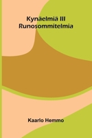 Kynäelmiä III: Runosommitelmia (Finnish Edition) 9374594498 Book Cover