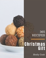 365 Christmas Gift Recipes: More Than a Christmas Gift Cookbook B08GDK9MGC Book Cover
