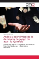 Análisis económico de la demanda de juego de azar: la Quiniela: Aplicación práctica con datos del Instituto Provincial de Juegos y Casinos de Mendoza 6203870854 Book Cover