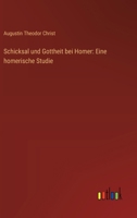Schicksal und Gottheit bei Homer: Eine homerische Studie 3386413404 Book Cover