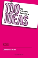 100 Ideas for Primary Teachers: Rse 180199448X Book Cover