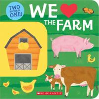 We Love the Farm: Two Books in One!: Two Books in One! 1338262114 Book Cover
