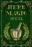 Herb Magic Spell 3986533680 Book Cover