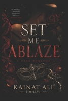 Set me ablaze B0H22H9N5J Book Cover