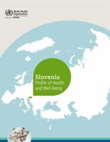Slovenia Profile of Health and Well-Being 9289051523 Book Cover