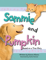 Sammie and Pumpkin (Based on a True Story) 1779440936 Book Cover