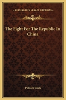 The Fight for the Republic in China 1500928801 Book Cover