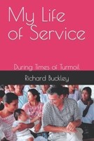 My Life of Service: During Times of Turmoil B0CFZC8MXR Book Cover