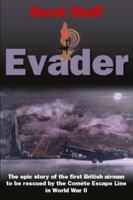 EVADER: The Epic Story of the first British airman to be rescued by the Come'te Escape Line in WWII 1862272263 Book Cover