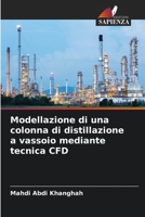 Modellazione di una colonna di distillazione a vassoio mediante tecnica CFD 6205692554 Book Cover