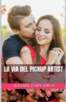 La Via del Pickup Artist B0C42HJR6P Book Cover