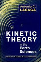 Kinetic Theory in the Earth Sciences 0691037485 Book Cover