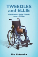Tweedles and Ellie: Handicaps, a Bully, Friends...and a Chicken 103582048X Book Cover