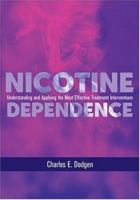 Nicotine Dependence: Understanding And Applying The Most Effective Treatment Intervention 1591472334 Book Cover