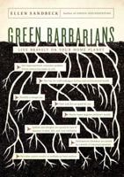 Green Barbarians: Live Bravely on Your Home Planet 1416571825 Book Cover