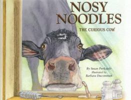 Nosy Noodles, the Curious Cow 1930596340 Book Cover