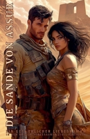 Die Sande von Assur: Ein gefährlicher Liebesroman in den Ruinen vergessener Zivilisationen (German Edition) B0F6Y1V7LR Book Cover