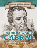 Pedro Alvares Cabral: First European Explorer of Brazil 1477788212 Book Cover