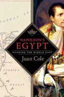 Napoleon's Egypt: Invading the Middle East 1403964319 Book Cover