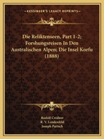 Die Reliktenseen, Part 1-2; Forshungsreisen In Den Australischen Alpen; Die Insel Korfu (1888) 116676382X Book Cover