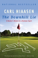 The Downhill Lie: A Hacker's Return to a Ruinous Sport 0307280454 Book Cover