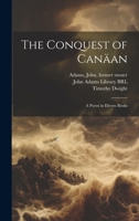 The Conquest of Canäan: A Poem in Eleven Books 101401610X Book Cover